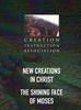 New Creations In Christ -- Shining Face of Moses 